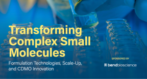 Transforming Complex Small Molecules: Formulation Technologies, Scale-Up, and CDMO Innovation